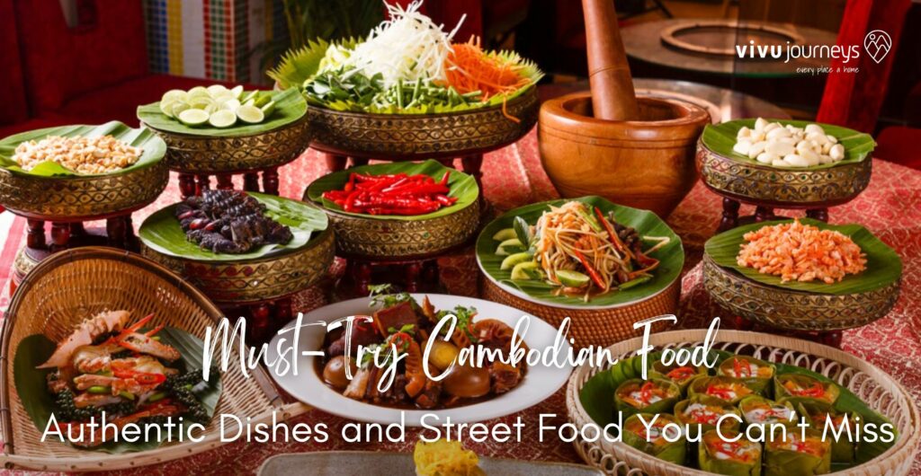 Must-Try Cambodian Food